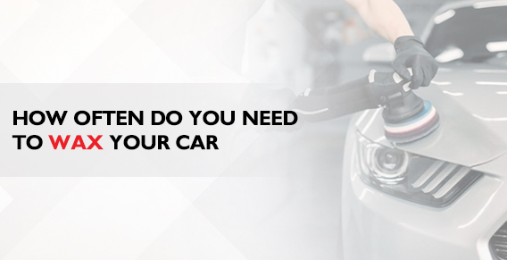 How Often Should You Wax Your Car?