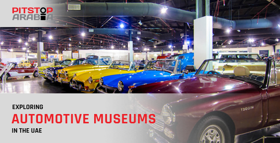 Top 4 Car Museums in the UAE - PitStopArabia