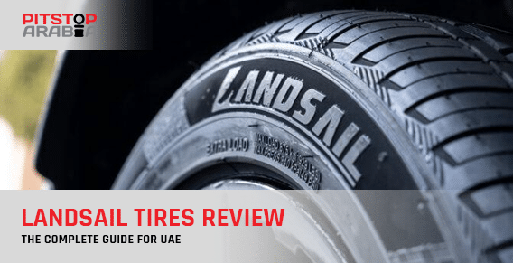 Landsail Tires Review: The Complete Guide for UAE Drivers